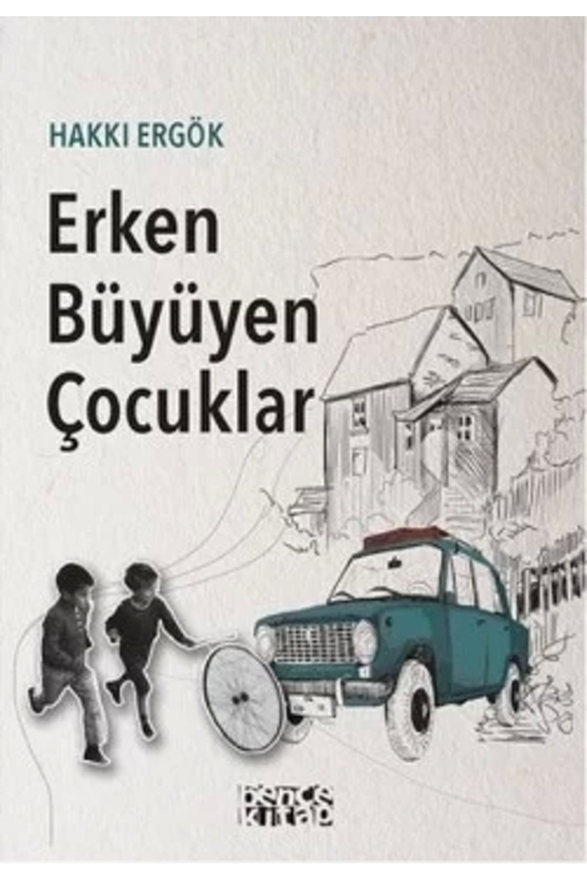 Erken Büyüyen Çocuklar, Hakkı Ergök, , Erken Büyüyen Çocuklar Kitabı, 320 Sayfa