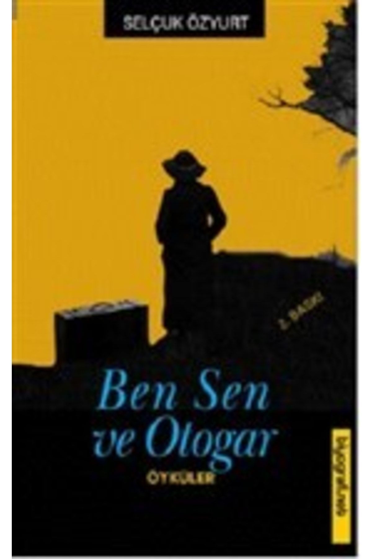 Ben Sen ve Otogar Biyografi.Net (Korunaklı Poşetle)