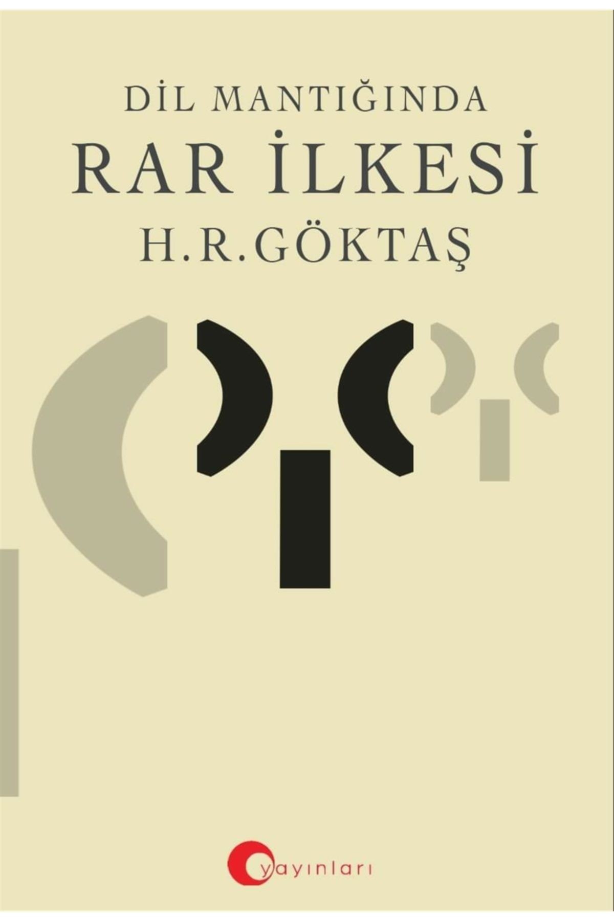 Dil Mantığında Rar Ilkesi / H. R. Göktaş / / 9786050317756