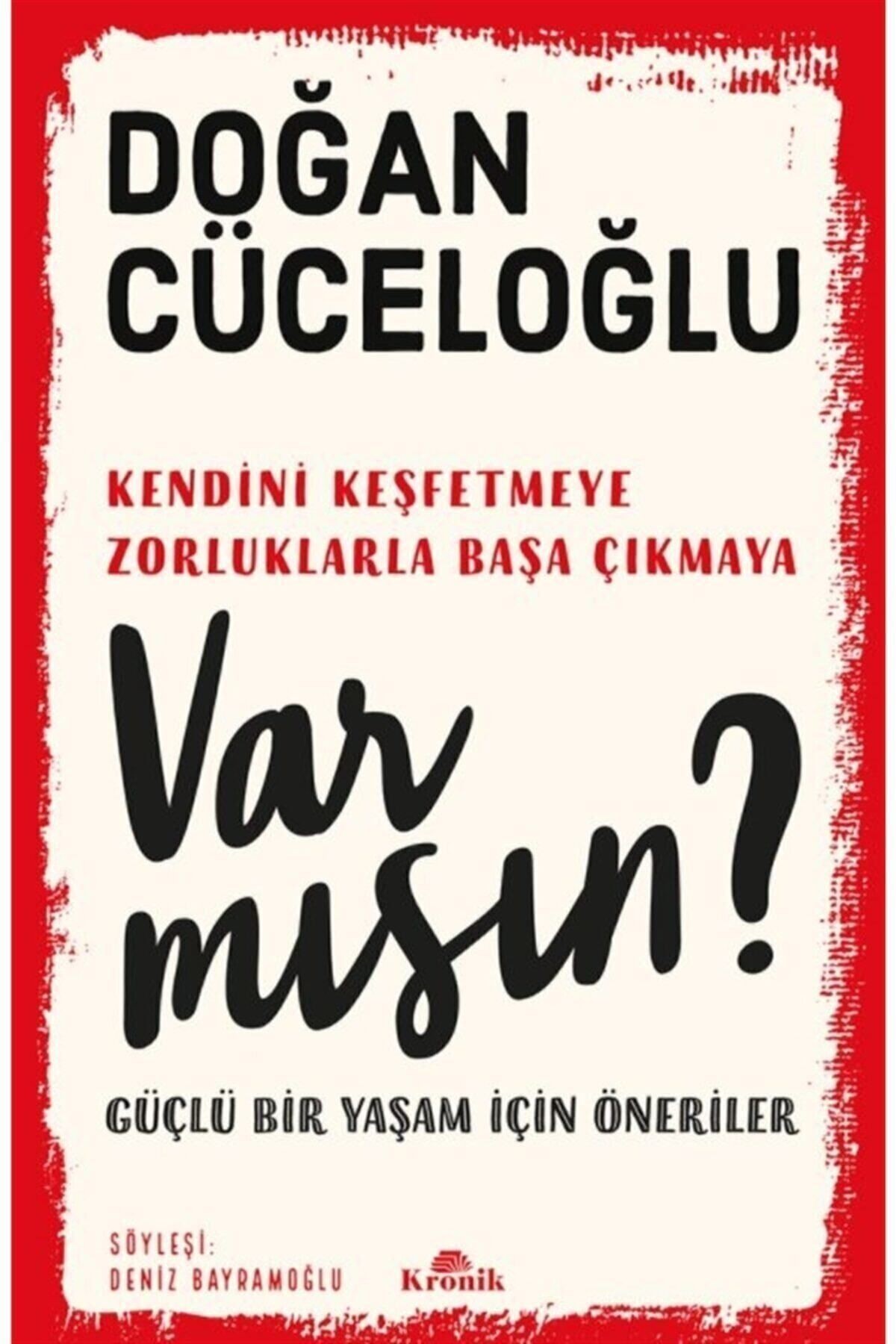 Doğan Cüceloğlu Var Mısın ? Güçlü Bir Yaşam Için Öneriler
