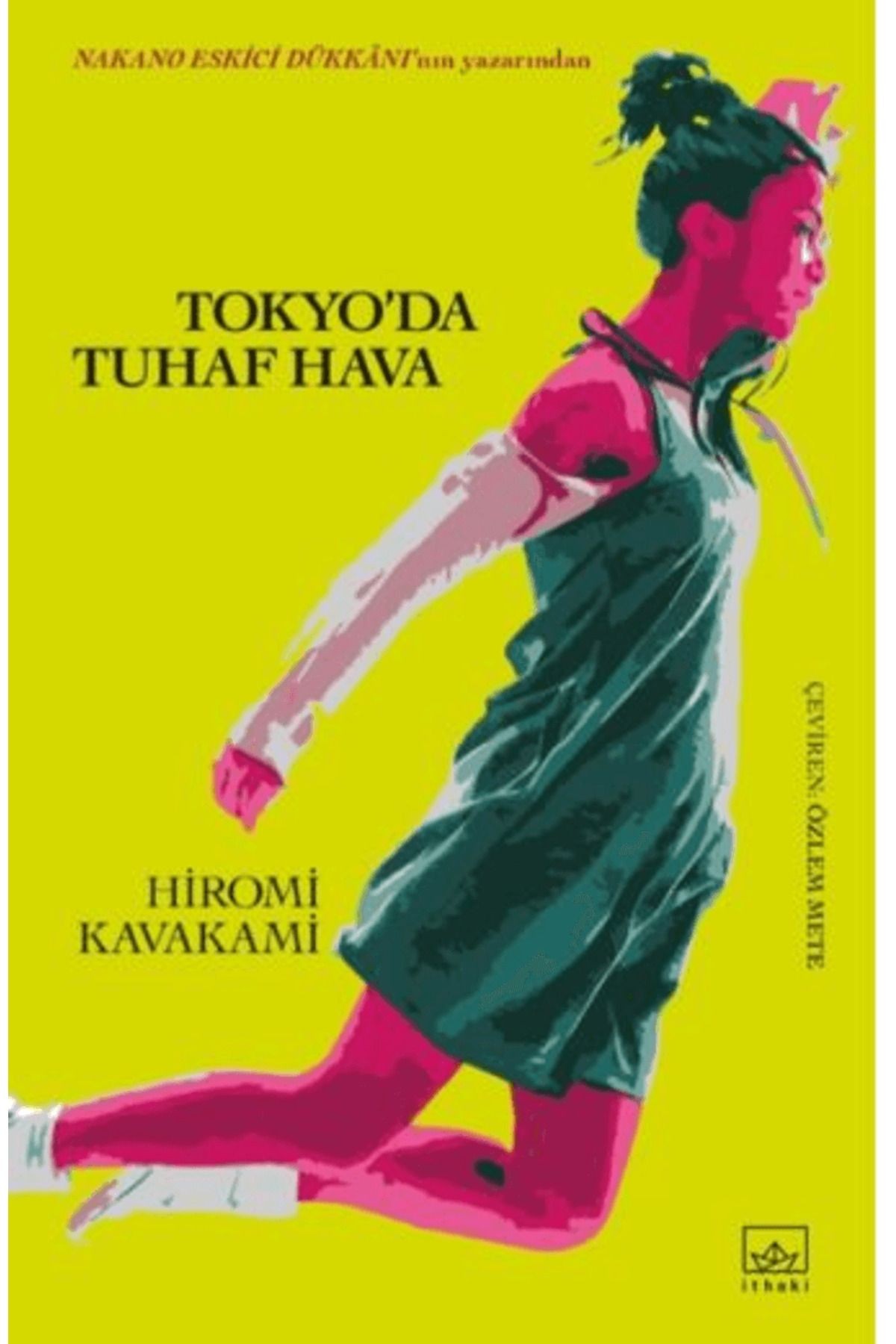Tokyo’da Tuhaf Hava / Hiromi Kawakami / İthaki Yayınları / 9786052655047