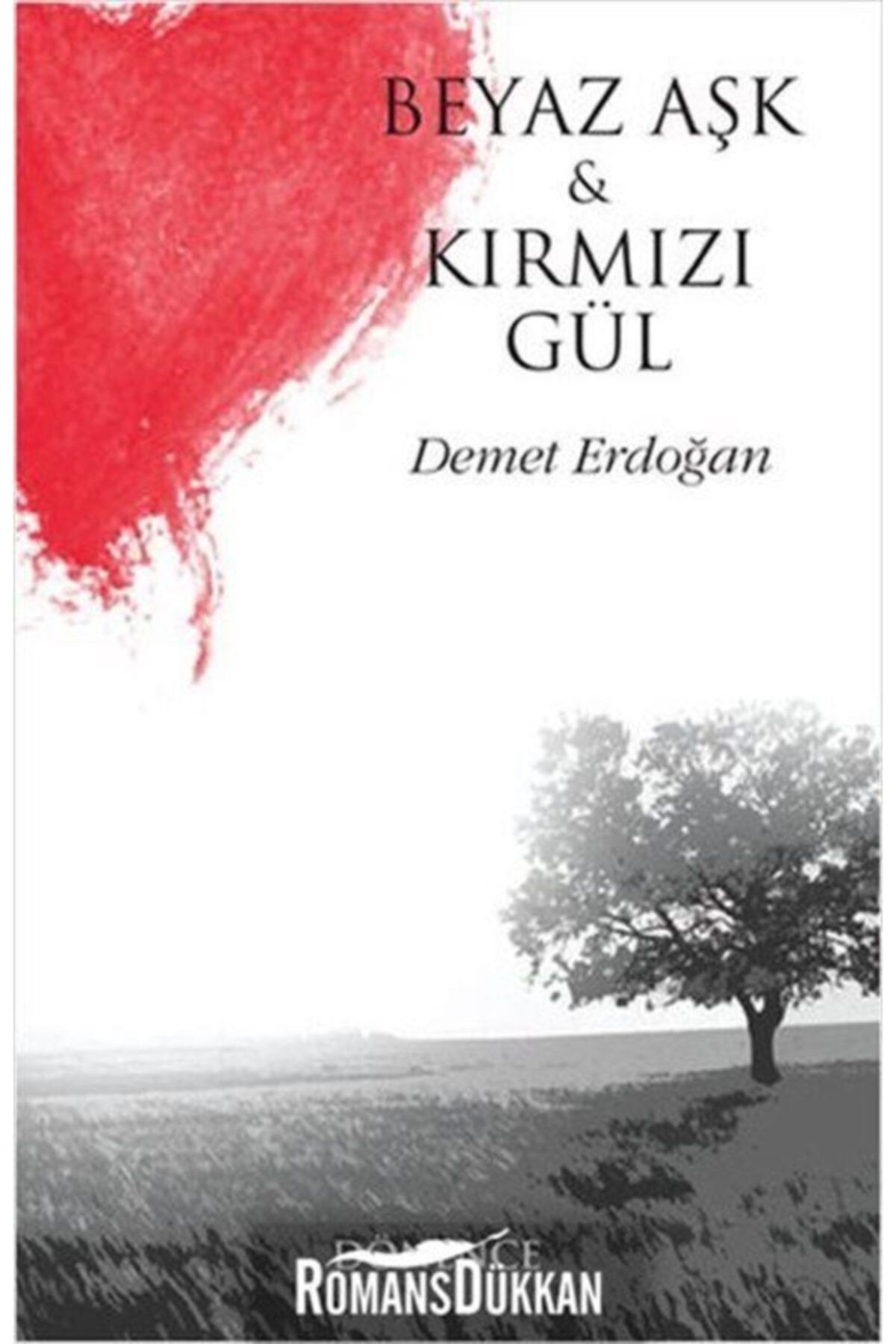 Beyaz Aşk Ve Kırmızı Gül Demet Erdoğan