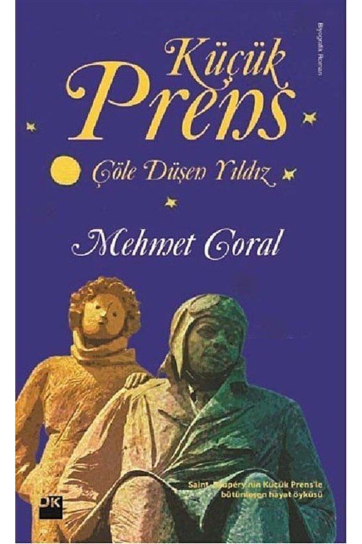 Küçük Prens - Çöle Düşen Yıldız - Mehmet Coral -