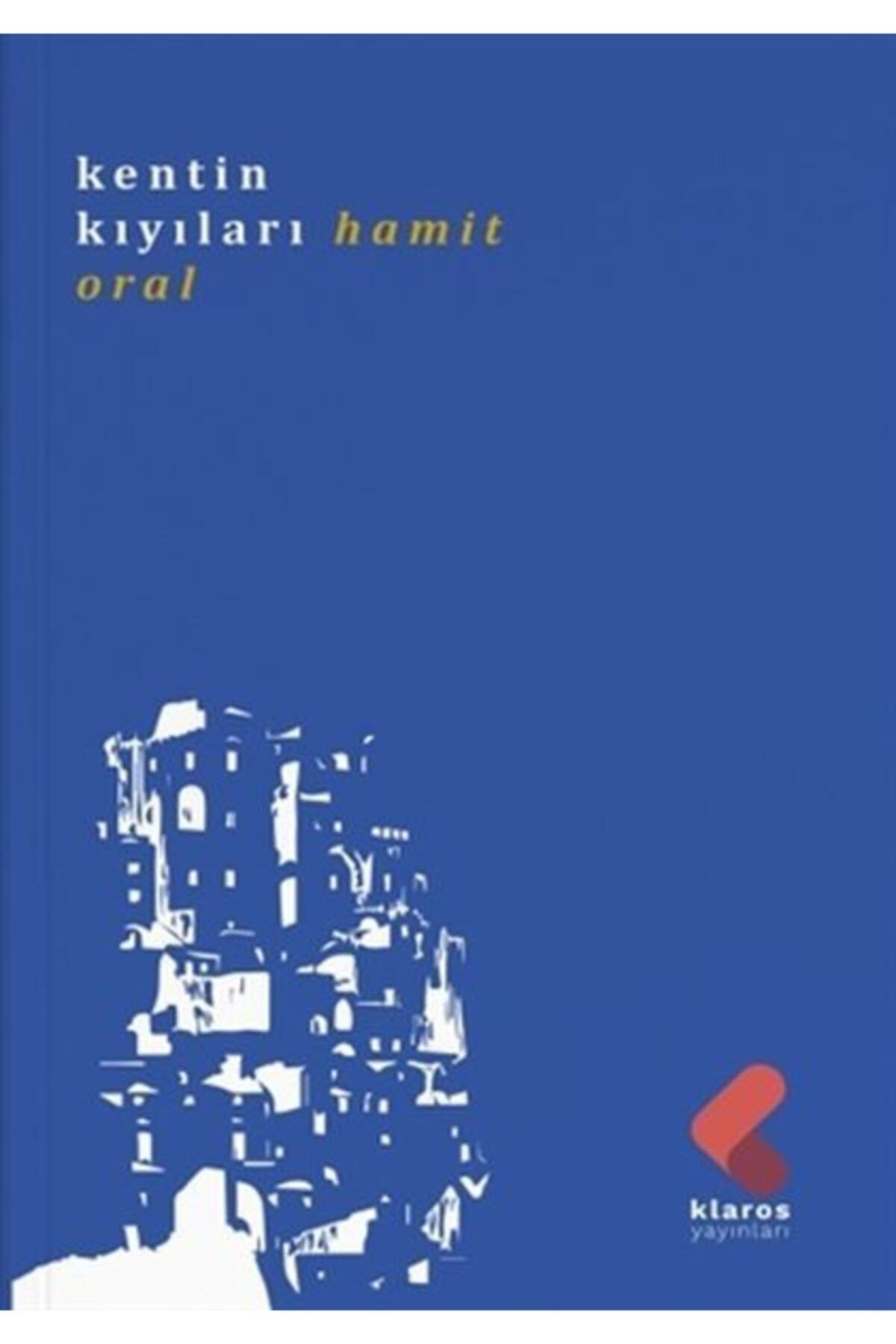 Kentin Kıyıları - Hamit Oral 9786257352574
