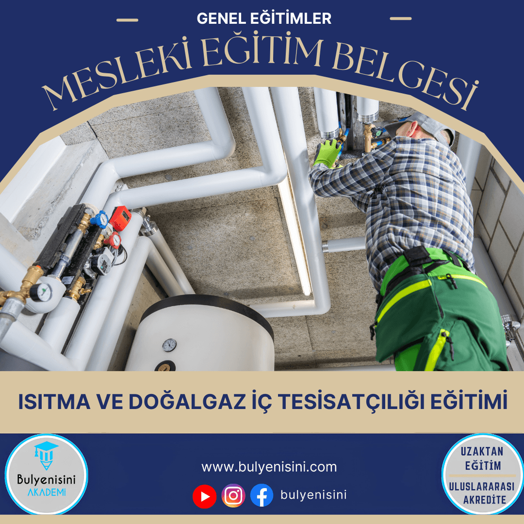 Tehlikeli Ve Çok Tehlikeli İşlerde Isıtma Ve Doğal Gaz İç Tesisatçılığı