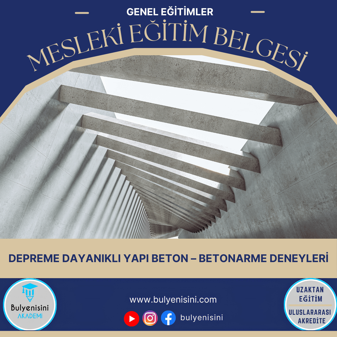 Depreme Dayanıklı Yapılarda Beton-Betonarme Deneyleri Sertifika Programı