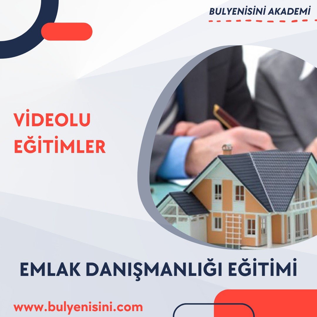 EMLAK DANIŞMANLIĞI EĞİTİMİ 120 SAAT