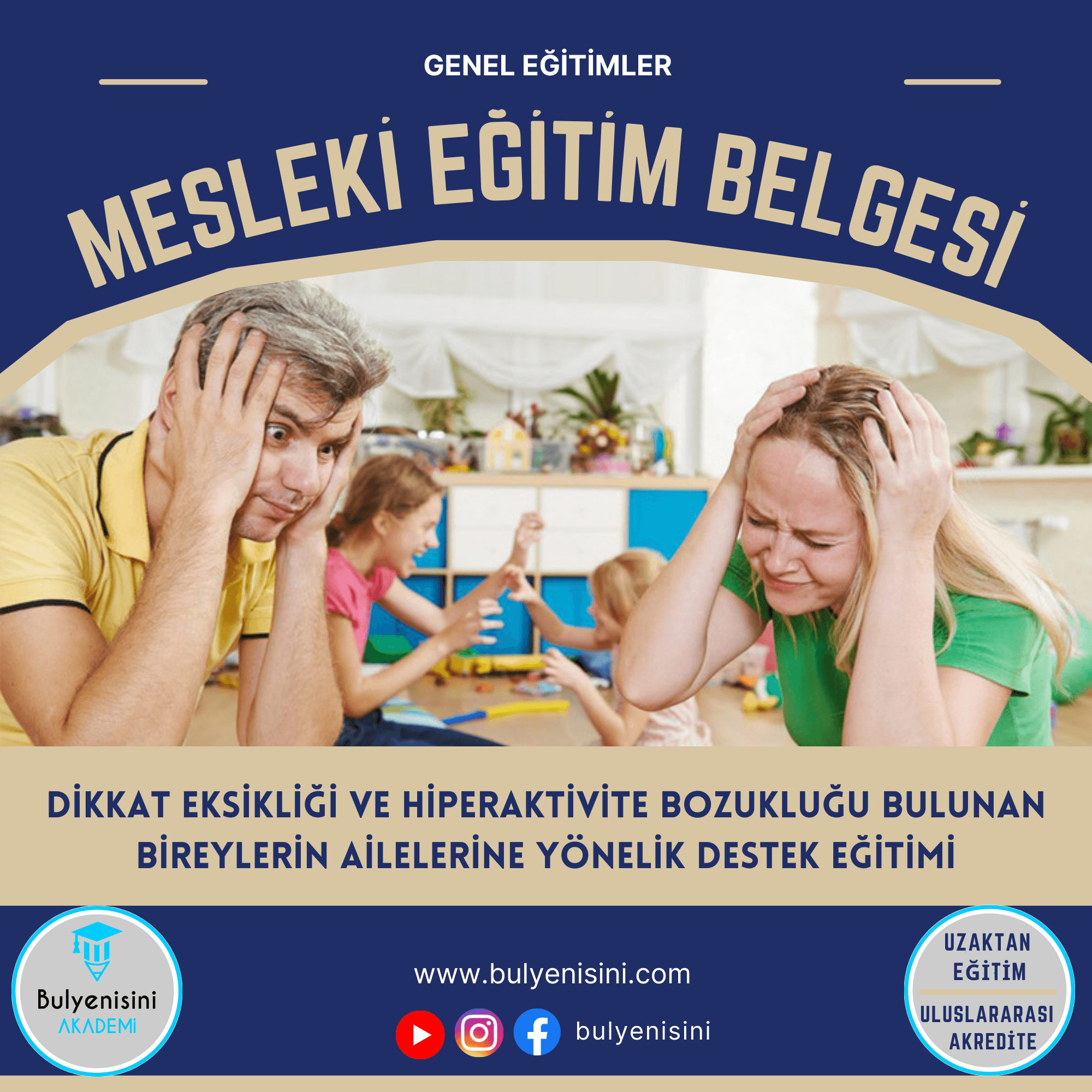 Dikkat Eksikliği Ve Hiperaktivite Bozukluğu Bulunan Bireylerin Ailelerine Yönelik Destek Eğitimi Sertifika Programı
