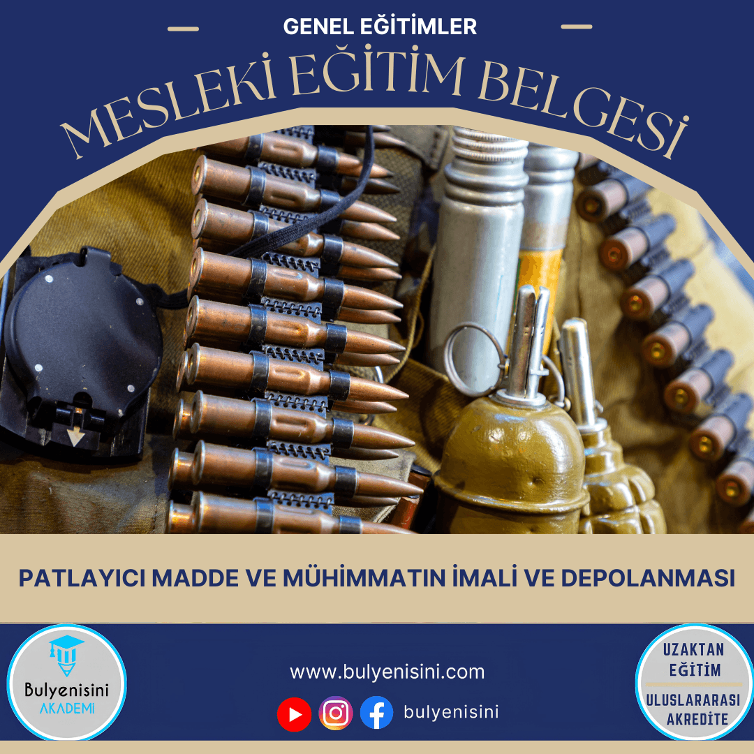 40 Saatlik Tehlikeli Ve Çok Tehlikeli İşlerde Patlayıcı Madde Ve Mühimmatın İmali Ve Depolanması