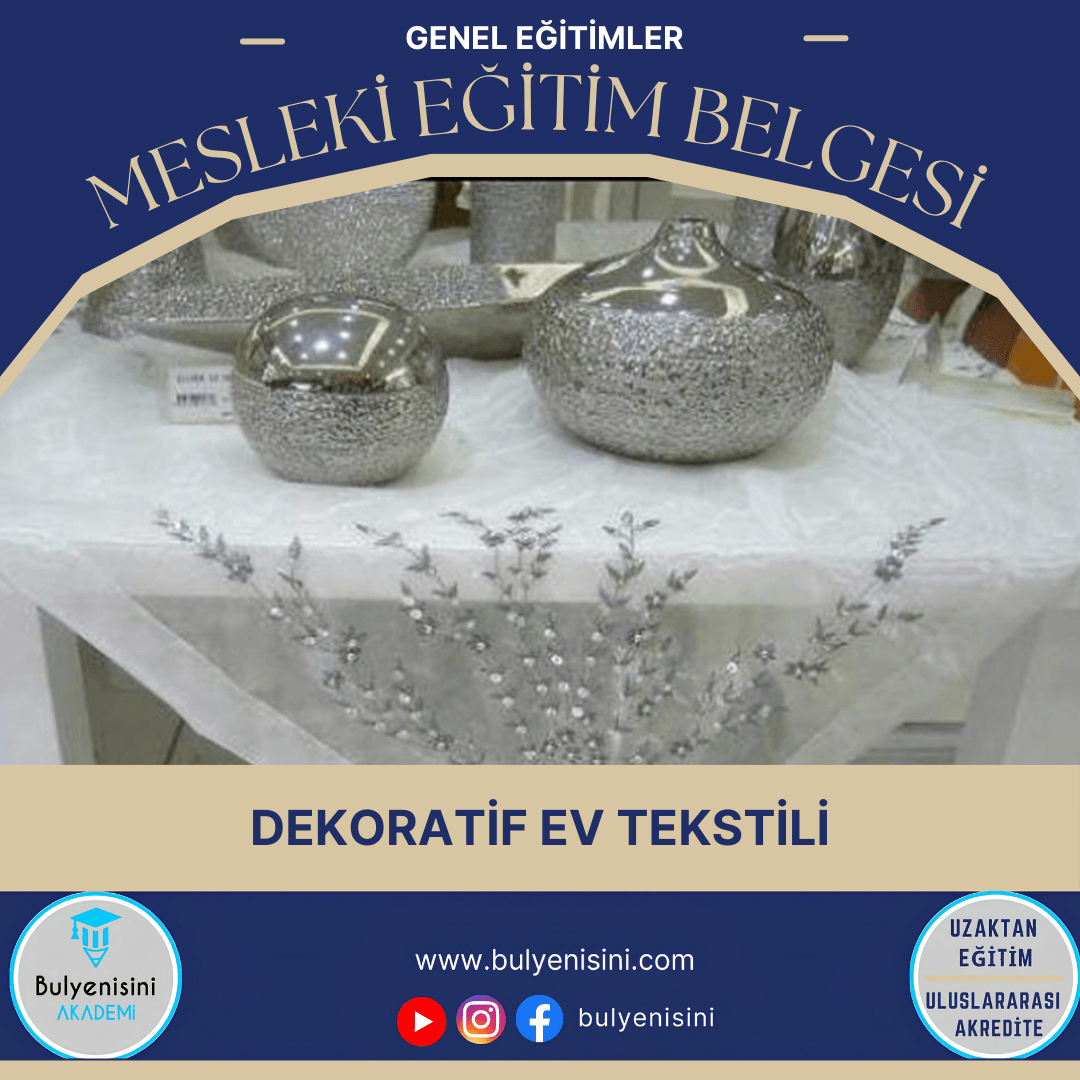 Dekoratif Ev Tekstili Kalfalık & Ustalık Sertifika ve Eğitim Programı (2 Belge)