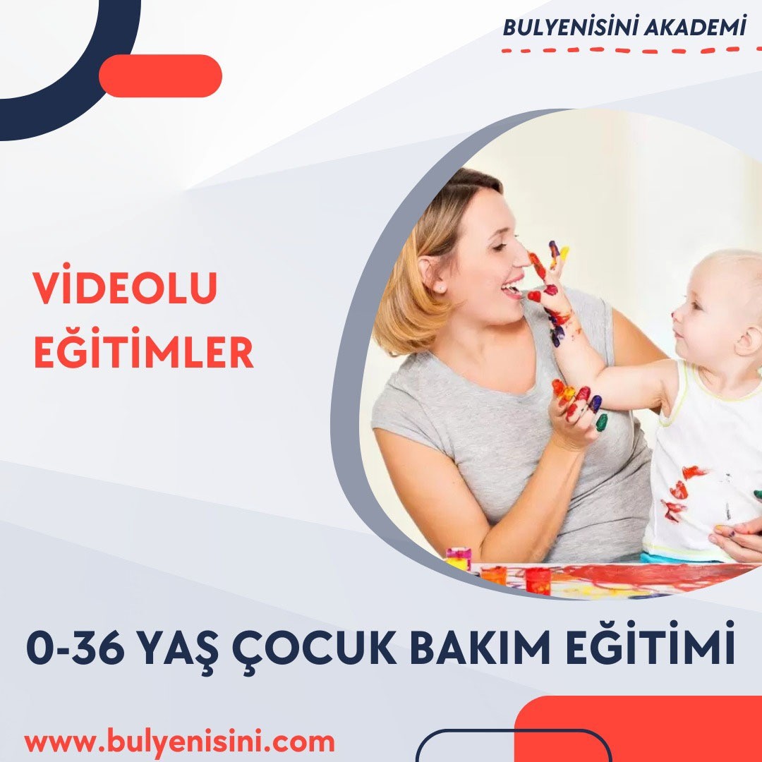 0-36 AY ÇOCUK BAKIM EĞİTİMİ 180 SAAT