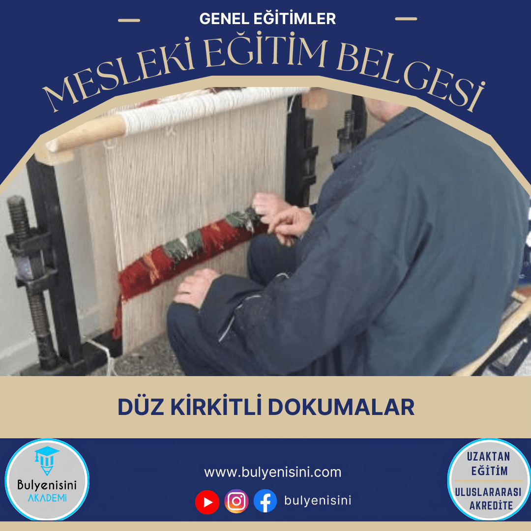Düz Kirkitli Dokumalar Sertifika Programı