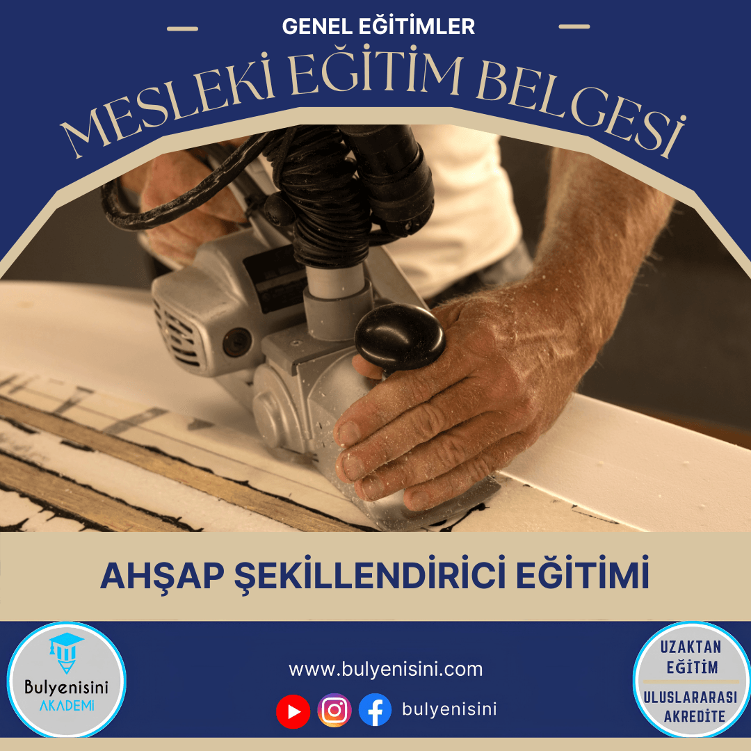 AHŞAP ŞEKİLLENDİRİCİ EĞİTİMİ