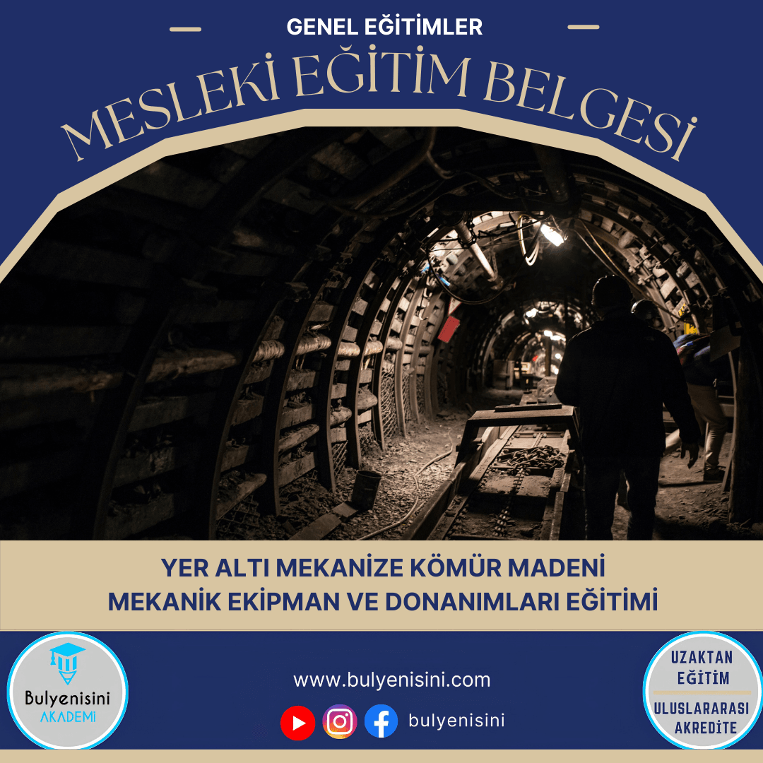 Tehlikeli Ve Çok Tehlikeli İşlerde Yer Altı Mekanize Kömür Madeni Mekanik Ekipman Ve Donanımların Tamir Ve Bakımcılığı