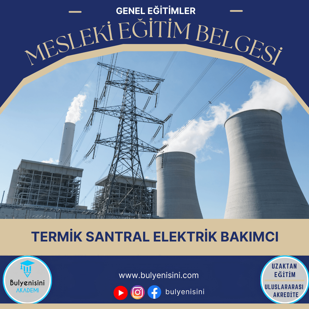 40 SAAT TERMİK SANTRAL ELEKTRİK BAKIMCI - TÇTİ