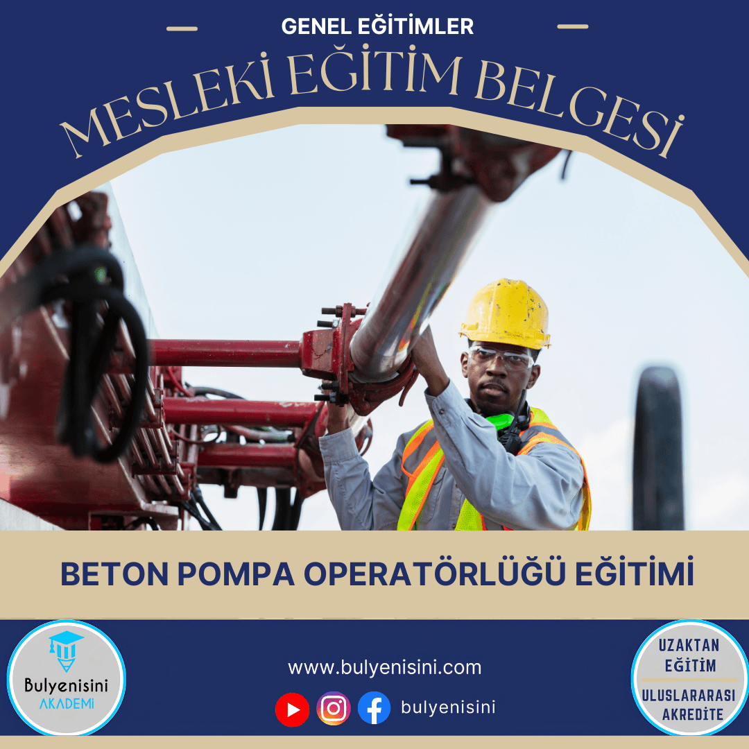 40 SAAT BETON POMPA OPERATÖRLÜĞÜ EĞİTİMİ - TÇTİ