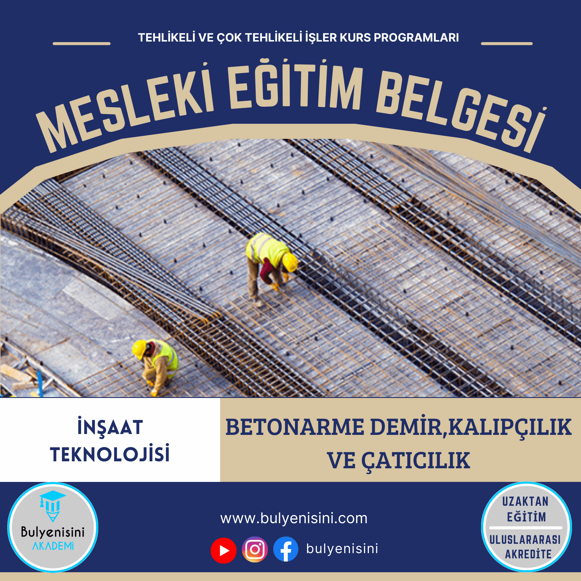 40 Saatlik Tehlikeli Ve Çok Tehlikeli İşlerde Betonarme Demir, Kalıpçılık Ve Çatıcılık