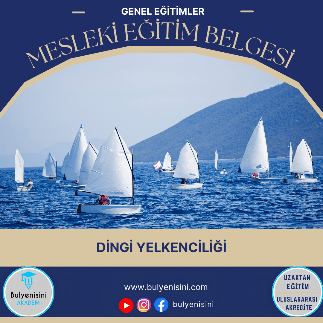 Dingi Yelkenciliği 3. Seviye Sertifika Programı