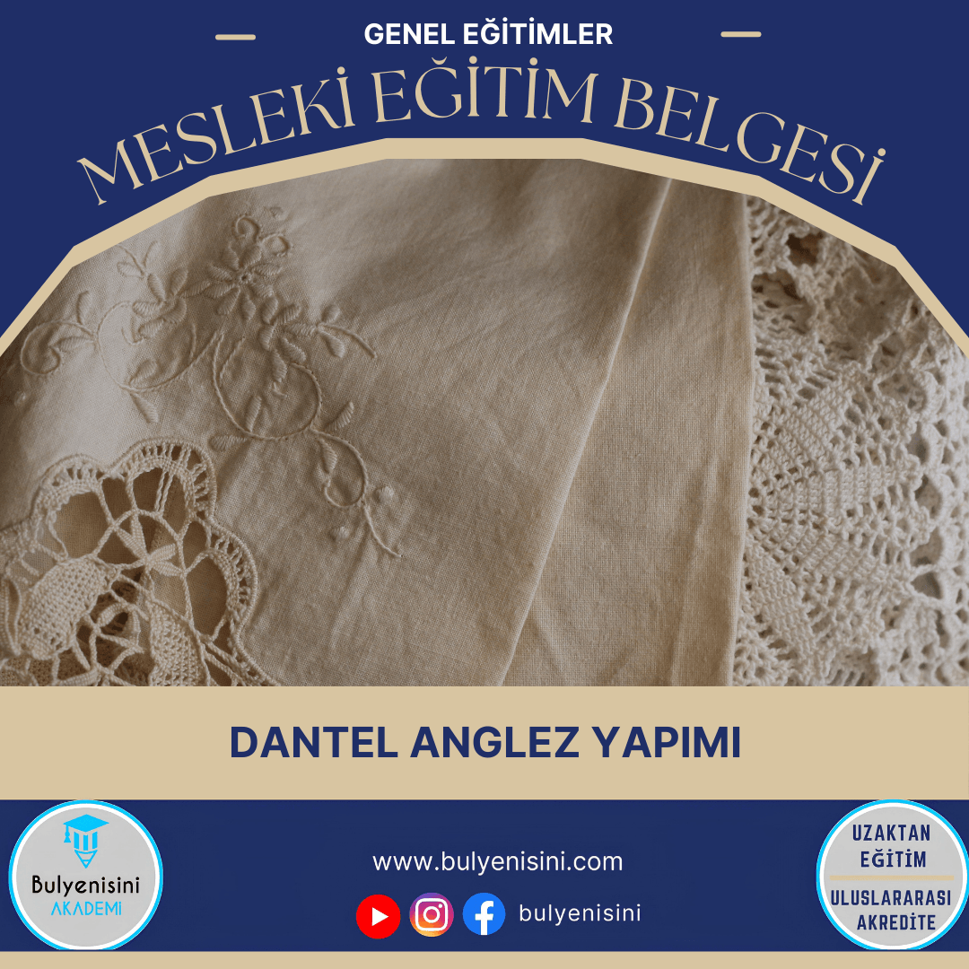 Dantel Anglez Yapımı Sertifika Programı