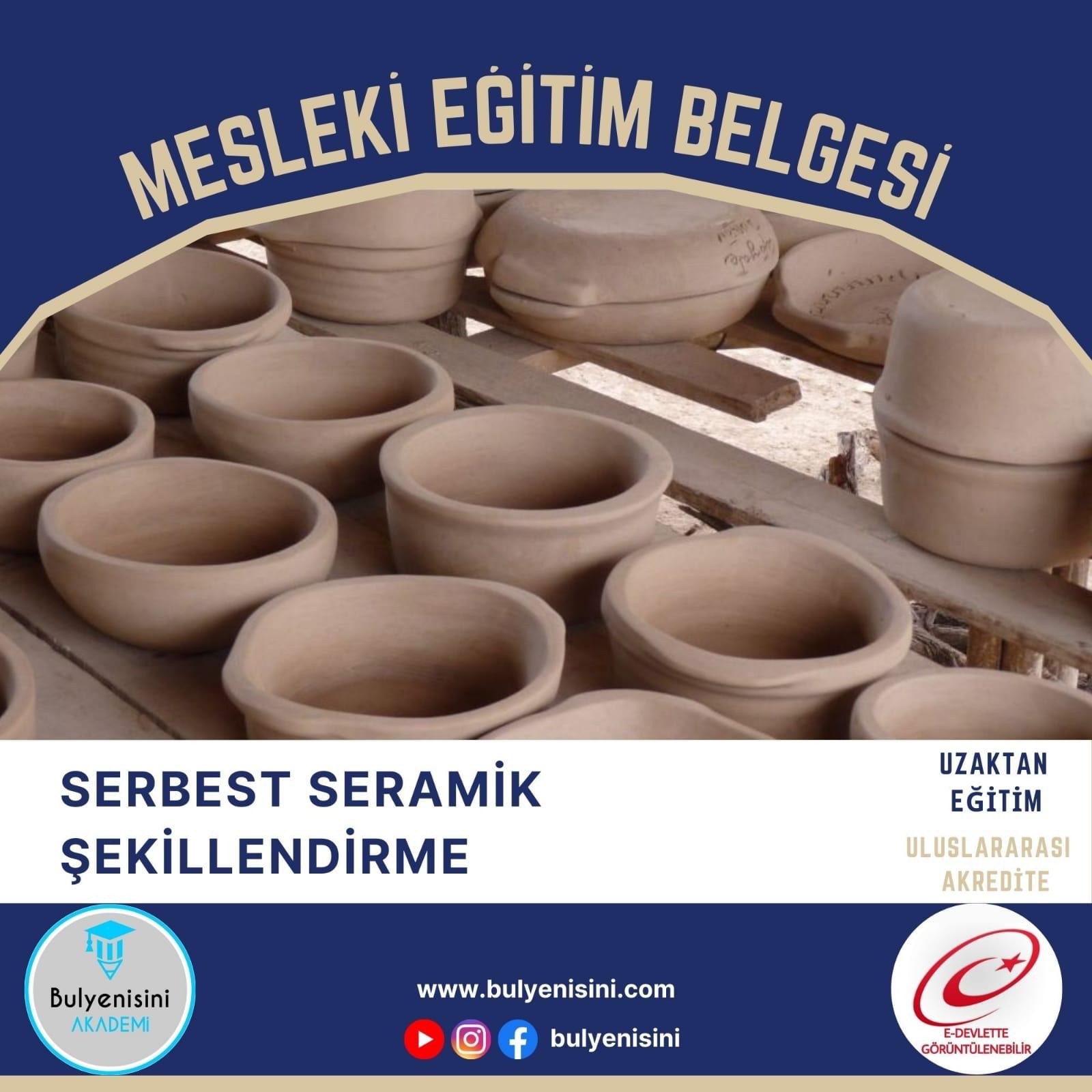 120 Saatlik Serbest Seramik Şekillendirme Eğitimi