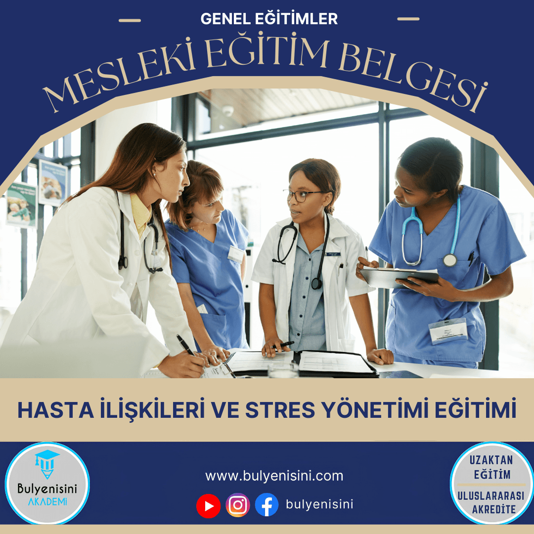 Hasta İlişkileri Ve Stres Yönetimi Eğitimi 160 Saat