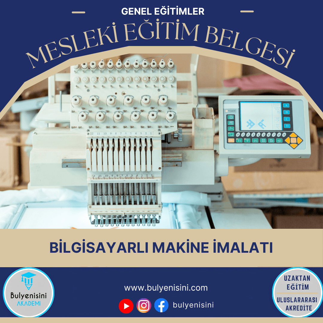 Bilgisayarlı Makine İmalatı Kalfalık & Ustalık Sertifika ve Eğitim Programı (2 Belge)