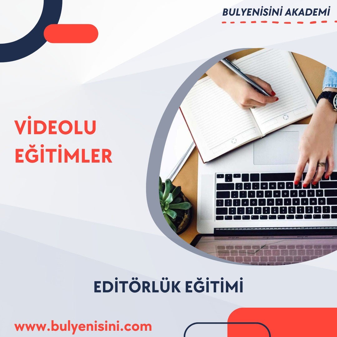 EDİTÖRLÜK EĞİTİMİ