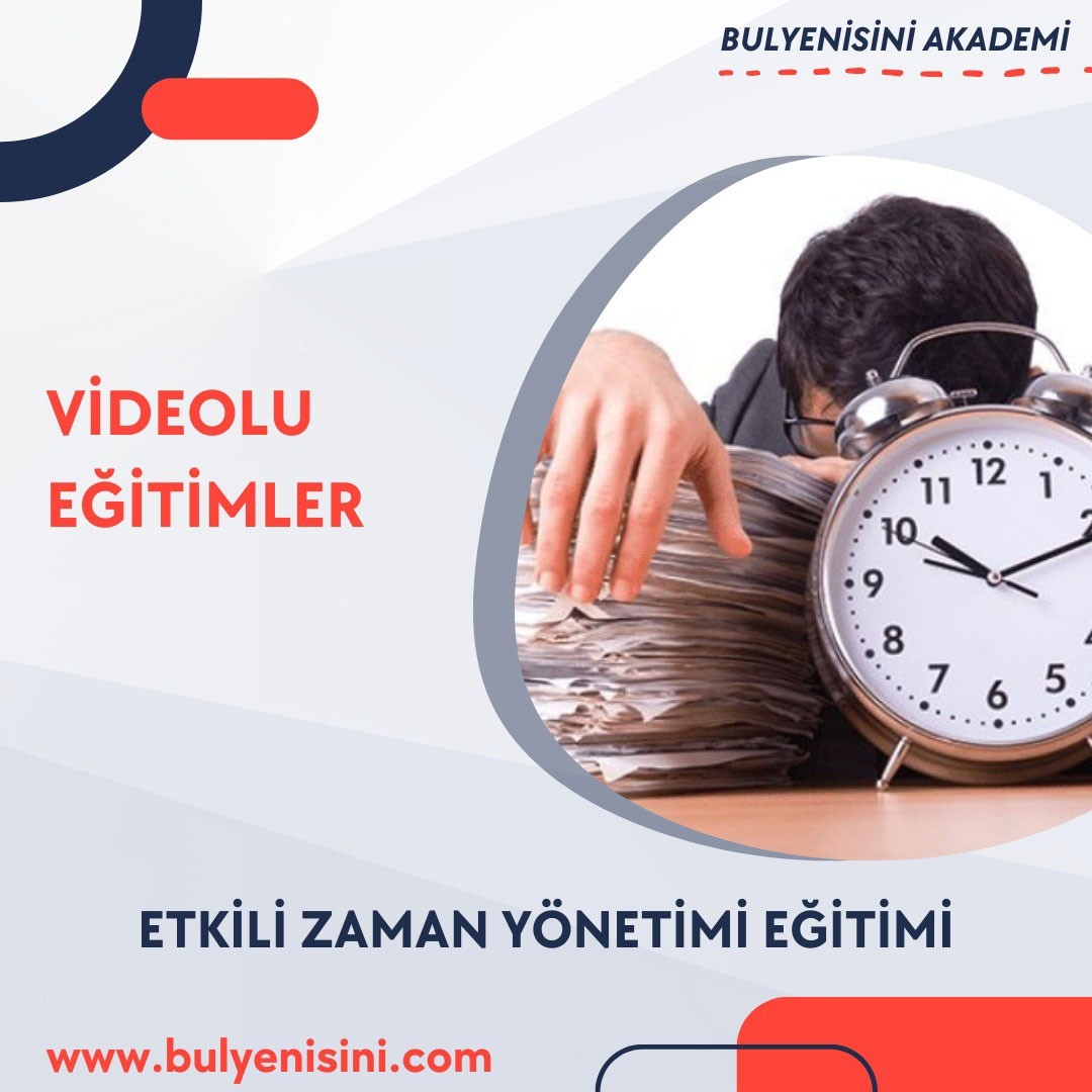 ETKİLİ ZAMAN YÖNETİMİ EĞİTİMİ