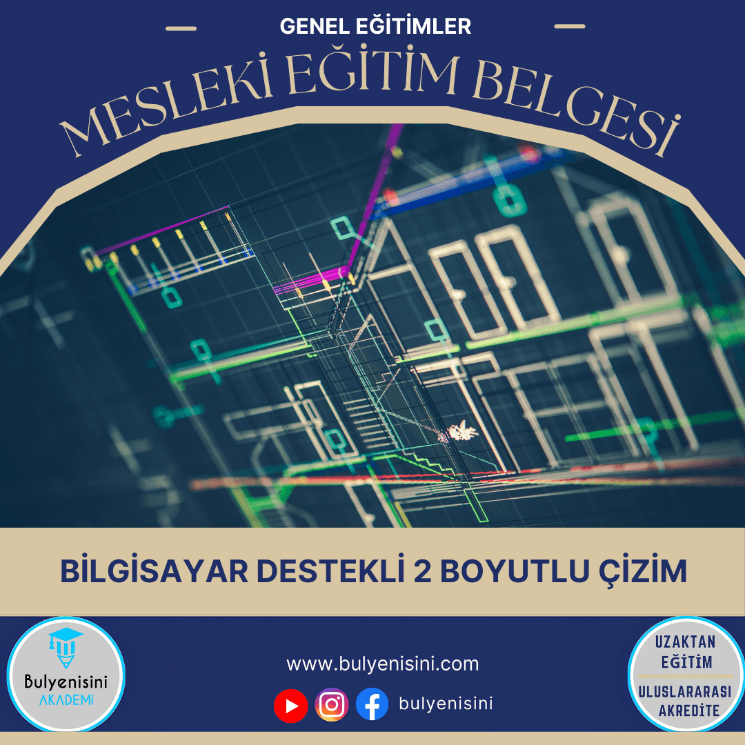 Bilgisayar Destekli 2 Boyutlu Çizim Sertifika Programı