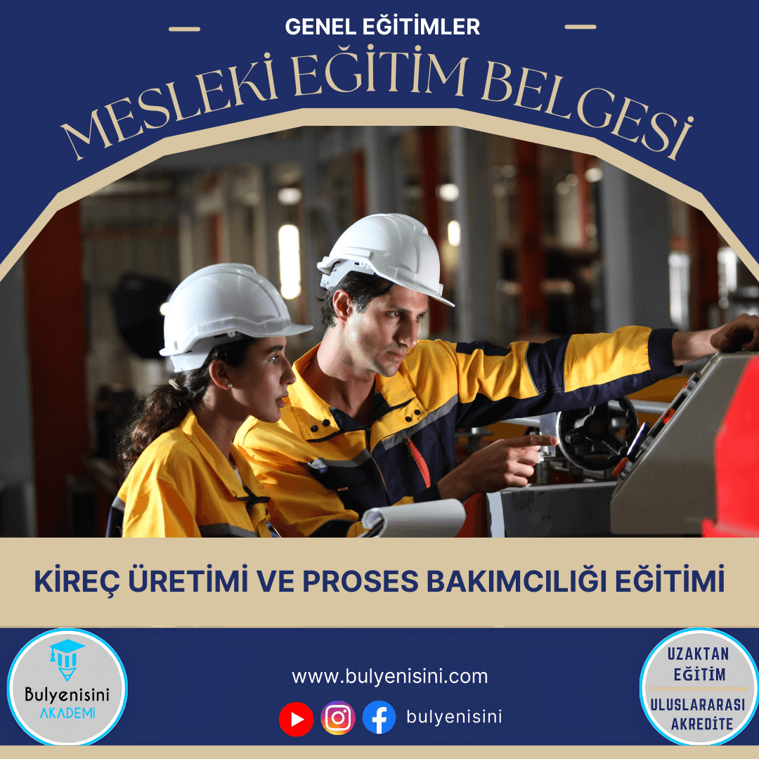 40 Saatlik Tehlikeli Ve Çok Tehlikeli İşlerde Kireç Üretimi Ve Proses Bakımcılığı Eğitimi