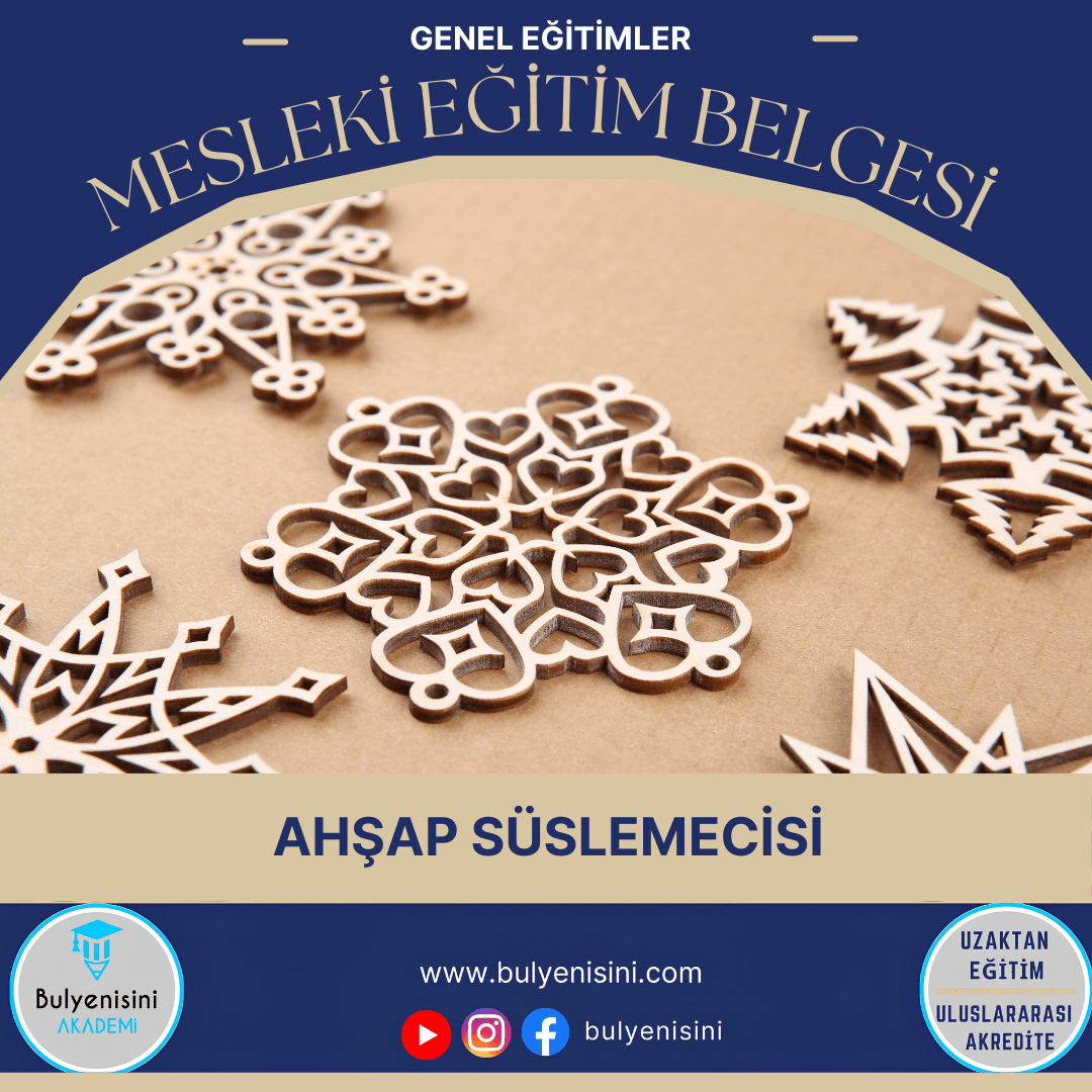520 SAAT AHŞAP SÜSLEMECİSİ EĞİTİMİ