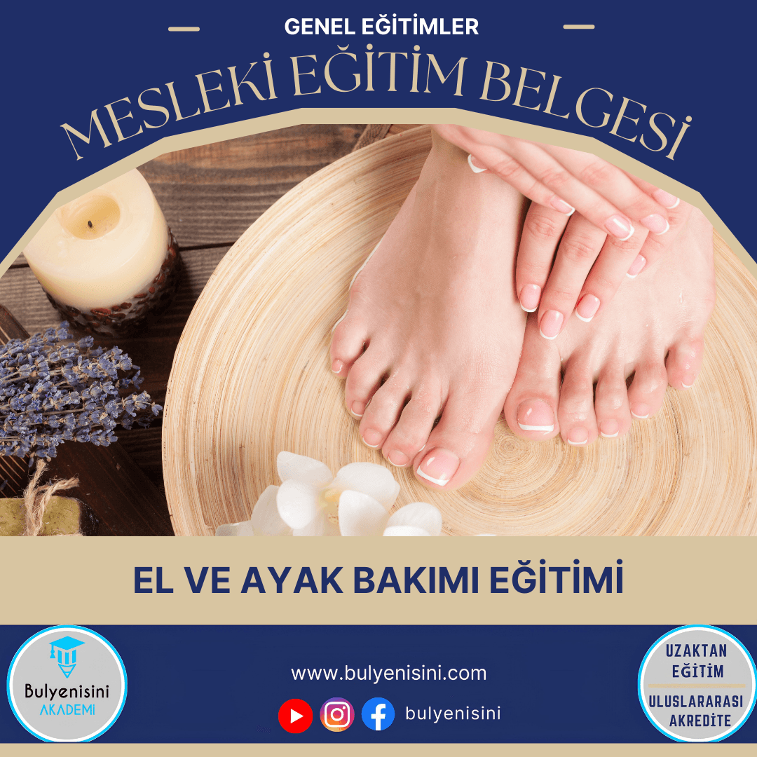 249 SAAT EL VE AYAK BAKIMI EĞİTİMİ