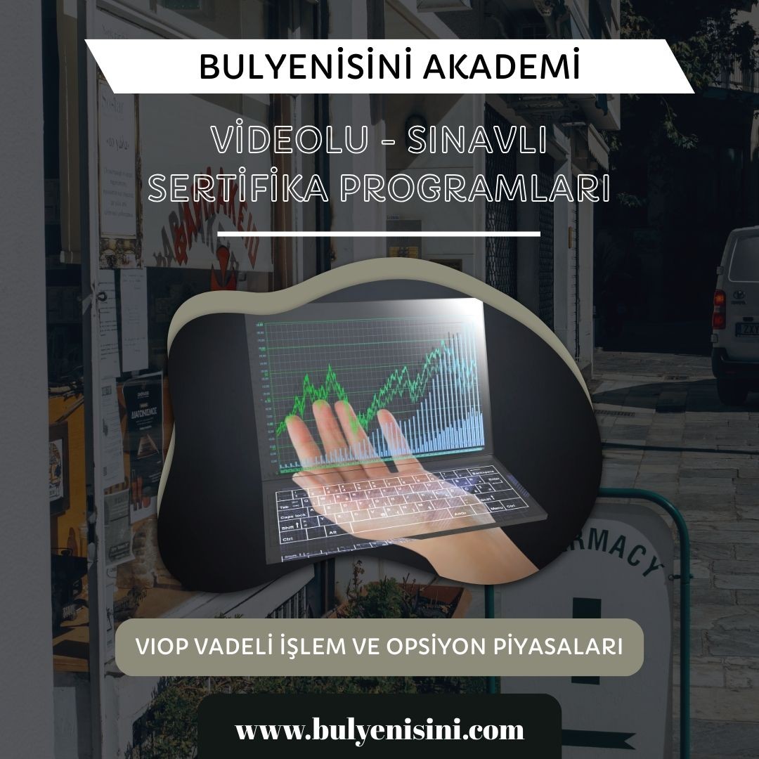 Çevrimiçi Sınavlı Vıop Vadeli İşlem Ve Opsiyon Piyasaları