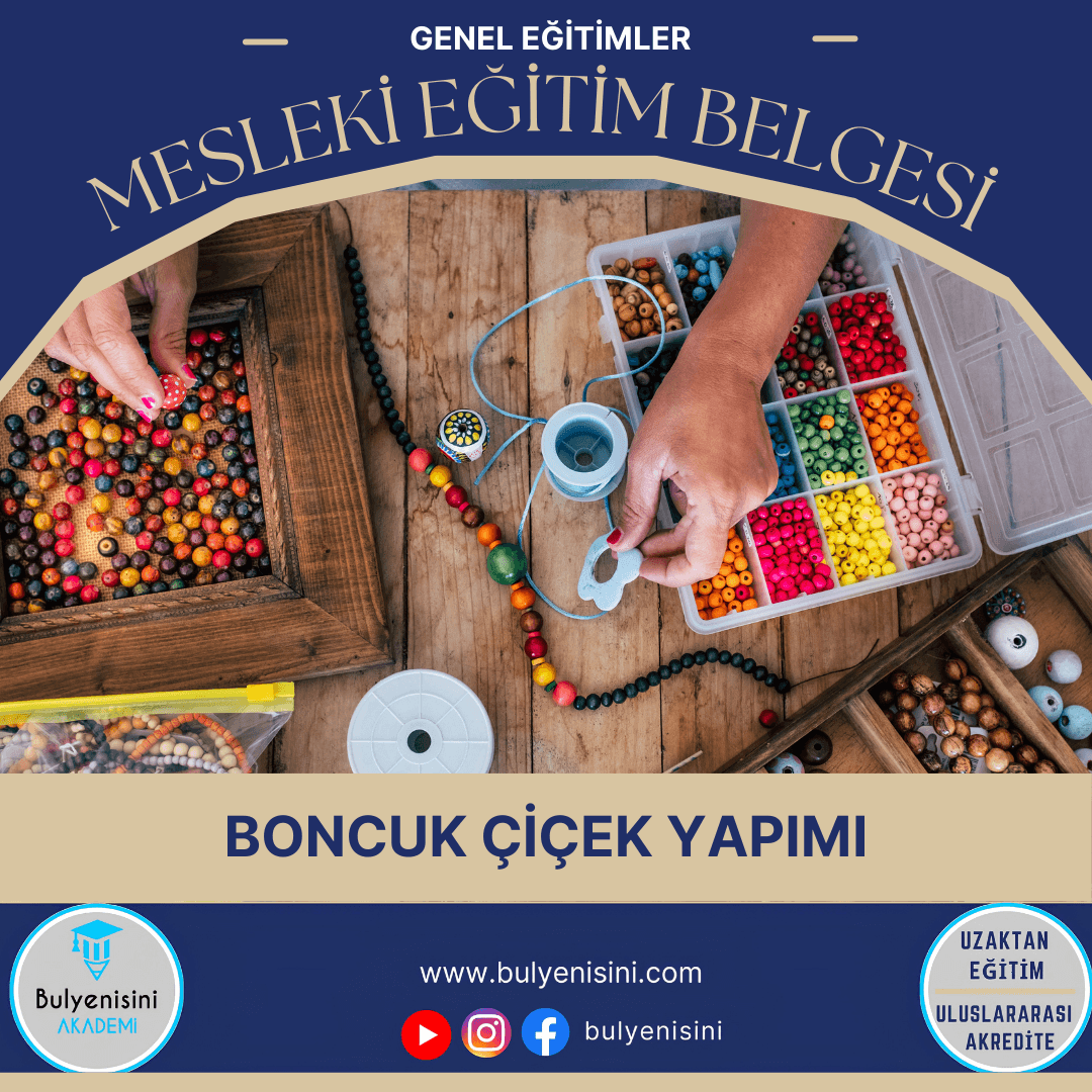 Boncuk Çiçek Yapımı Sertifika Programı