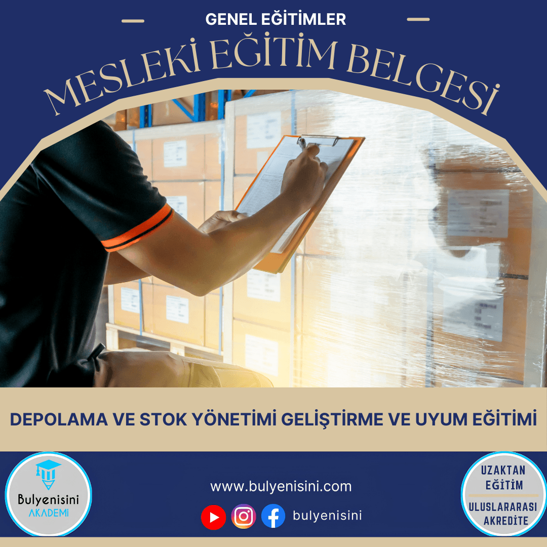 Depolama Ve Stok Yönetimi Geliştirme Ve Uyum Eğitimi Sertifika Programı