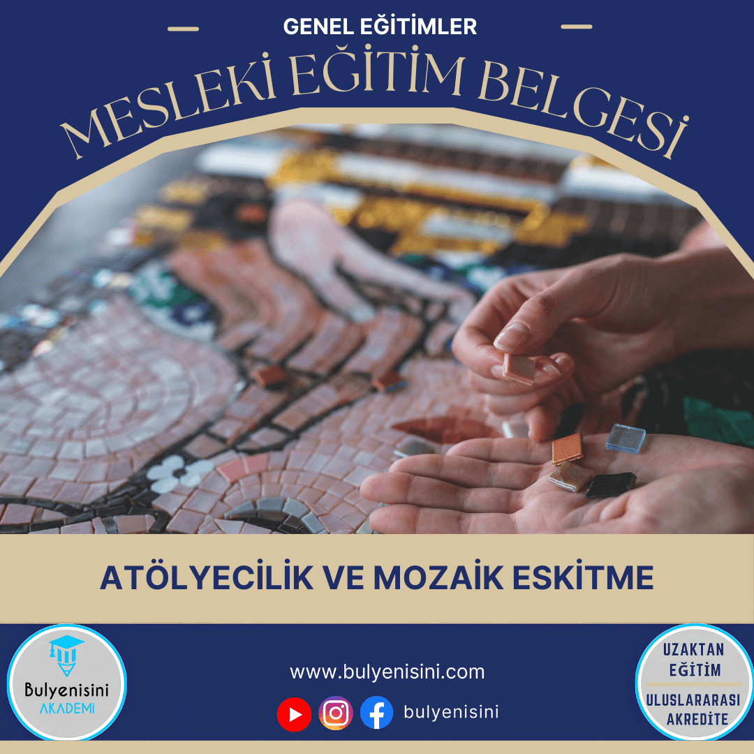 Atölyecilik ve Mozaik Eskitme