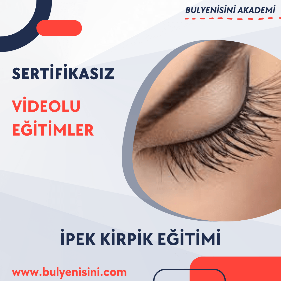 İPEK KİRPİK EĞİTİMİ