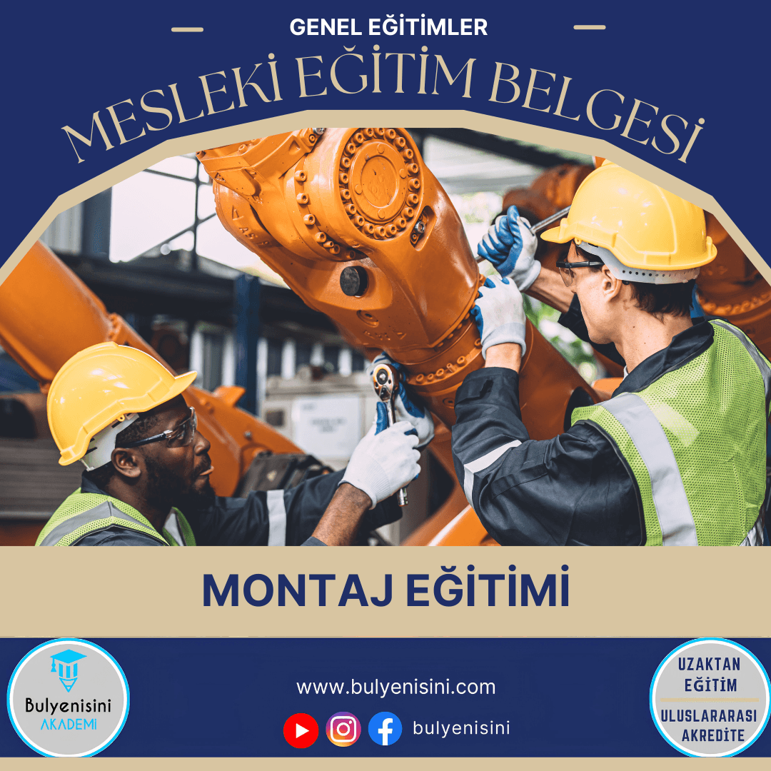 40 Saatlik Tehlikeli Ve Çok Tehlikeli İşlerde Montaj Eğitimi