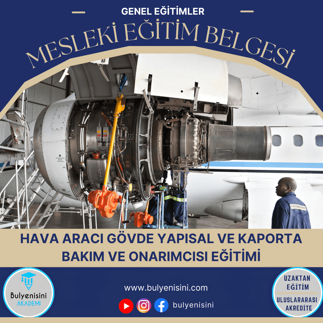 40 Saatlik Tehlikeli Ve Çok Tehlikeli İşlerde Hava Aracı Gövde Yapısal Ve Kaporta Bakım Ve Onarımcısı Eğitimi