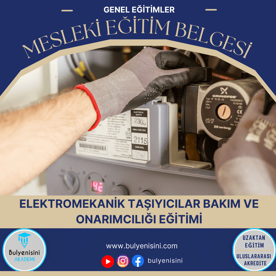 40 Saatlik Tehlikeli Ve Çok Tehlikeli İşlerde Elektromekanik Taşıyıcılar Bakım Ve Onarımcılığı Eğitimi