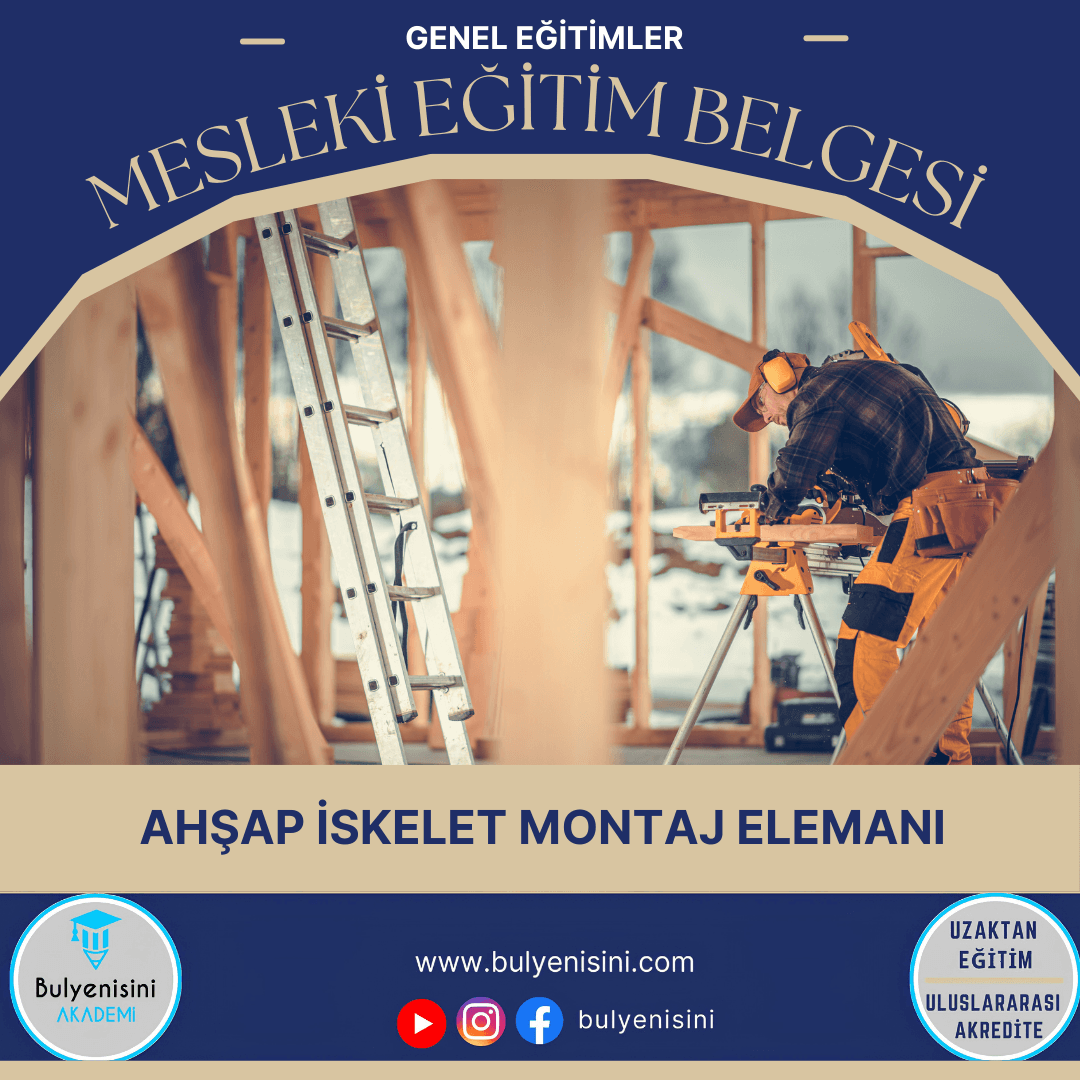 Ahşap İskelet Montaj Elemanı Sertifika Programı