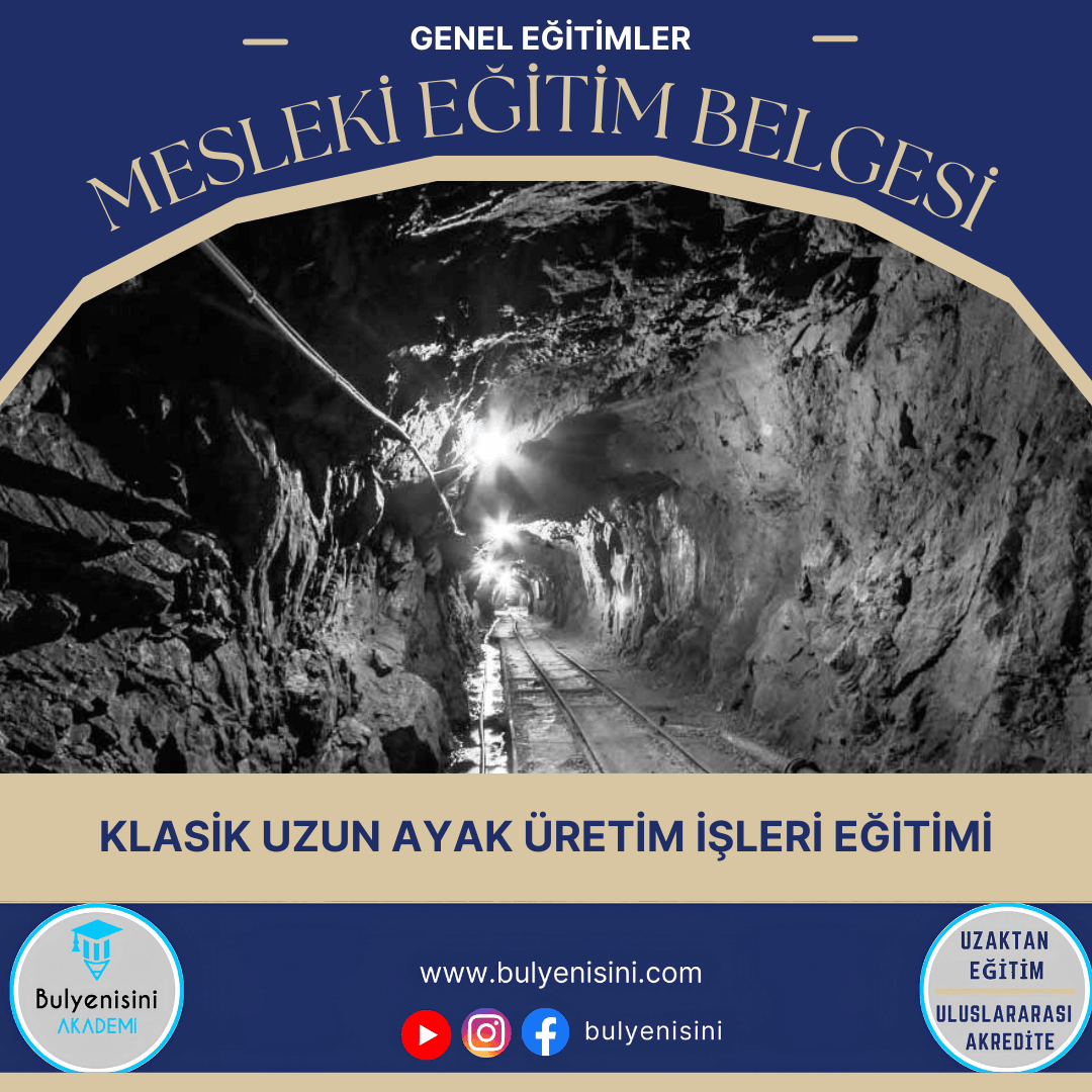 40 Saatlik Tehlikeli Ve Çok Tehlikeli İşlerde Klasik Uzun Ayak Üretim İşleri Eğitimi