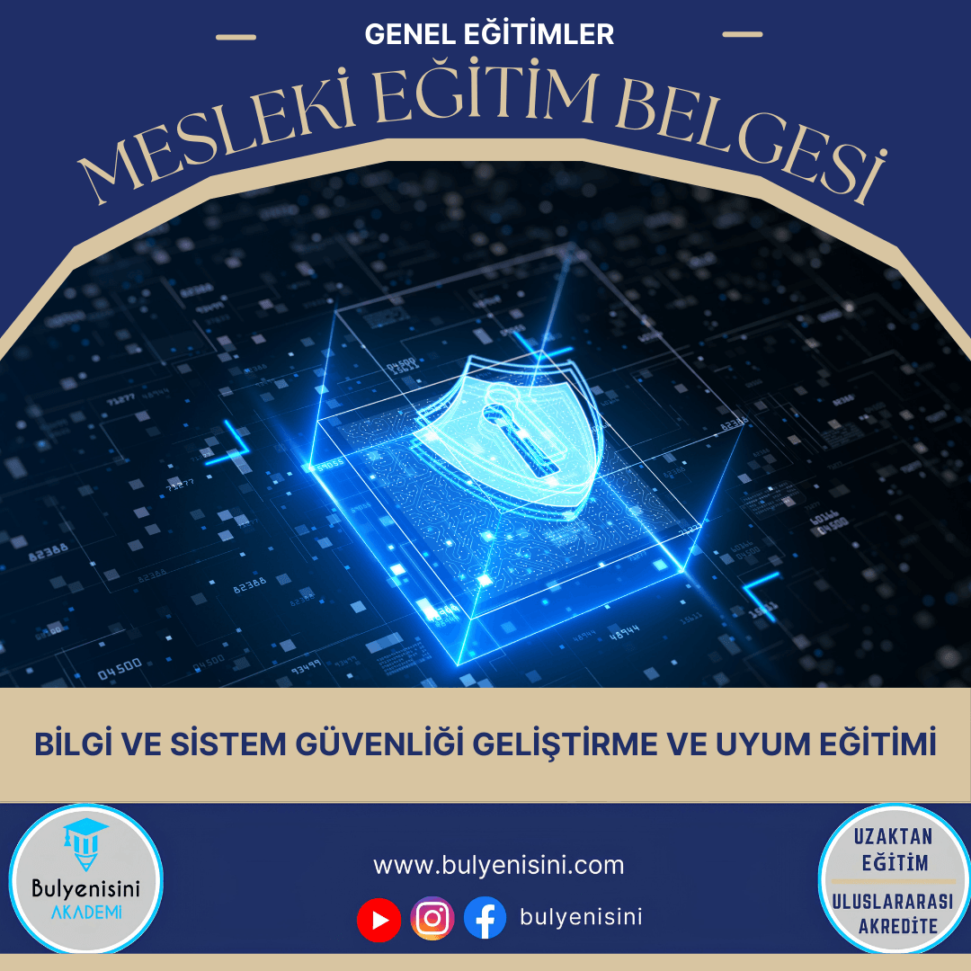 Bilgi Ve Sistem Güvenliği Geliştirme Ve Uyum Eğitimi Sertifika Programı