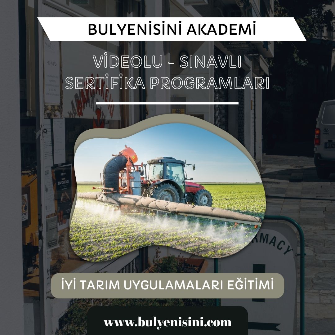 Çevrimiçi Sınavlı İyi Tarım Uygulamaları Eğitimi
