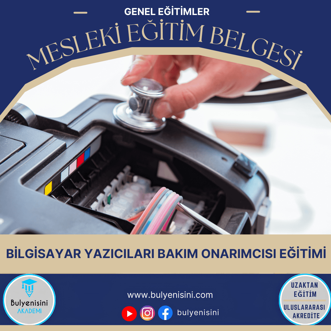 Bilgisayar Yazıcıları Bakım Onarımcısı Sertifika Programı