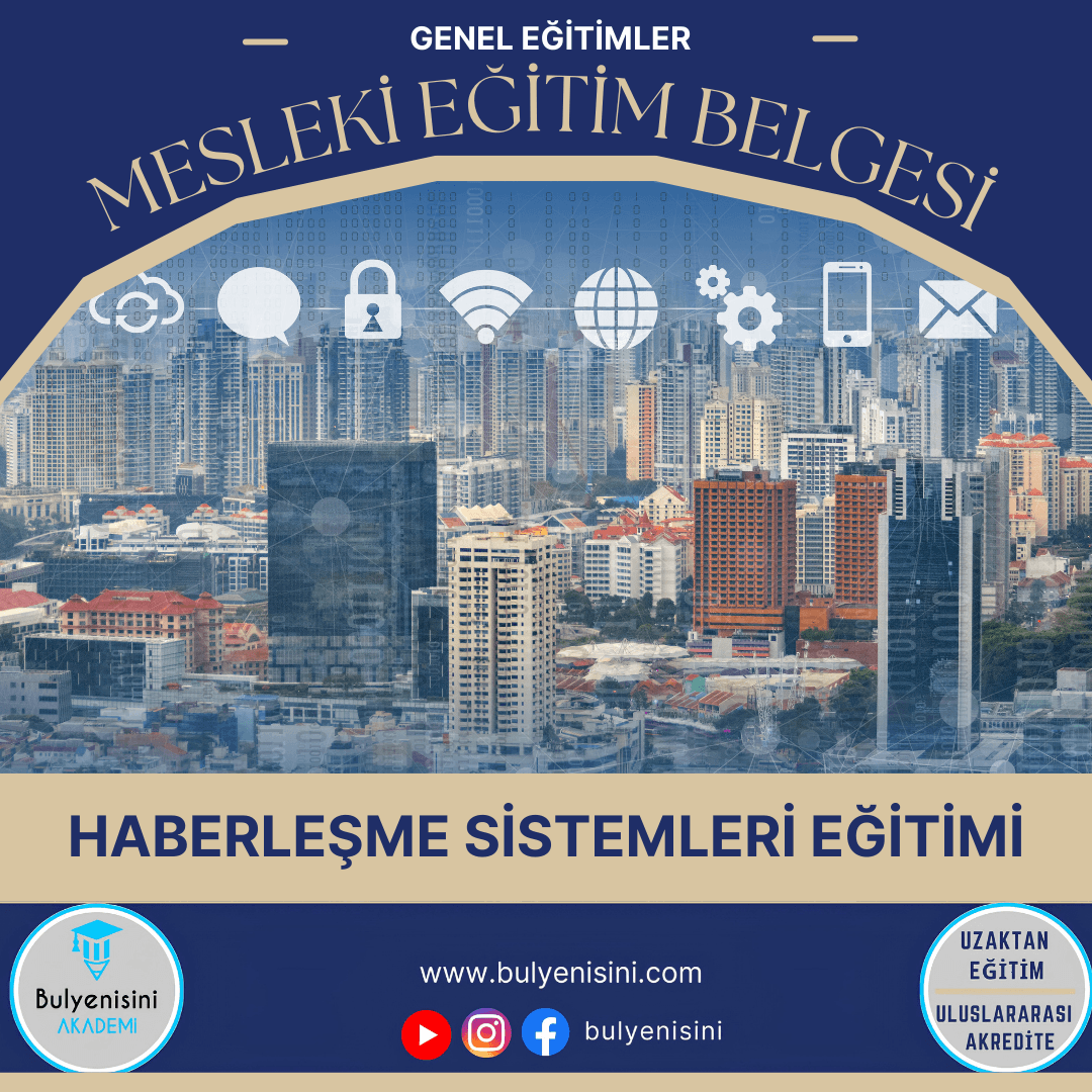 40 Saatlik Tehlikeli Ve Çok Tehlikeli İşlerde Haberleşme Sistemleri Eğitimi