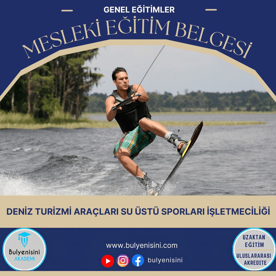Deniz Turizmi Araçları Su Üstü Sporları İşletmeciliği Sertifika Programı