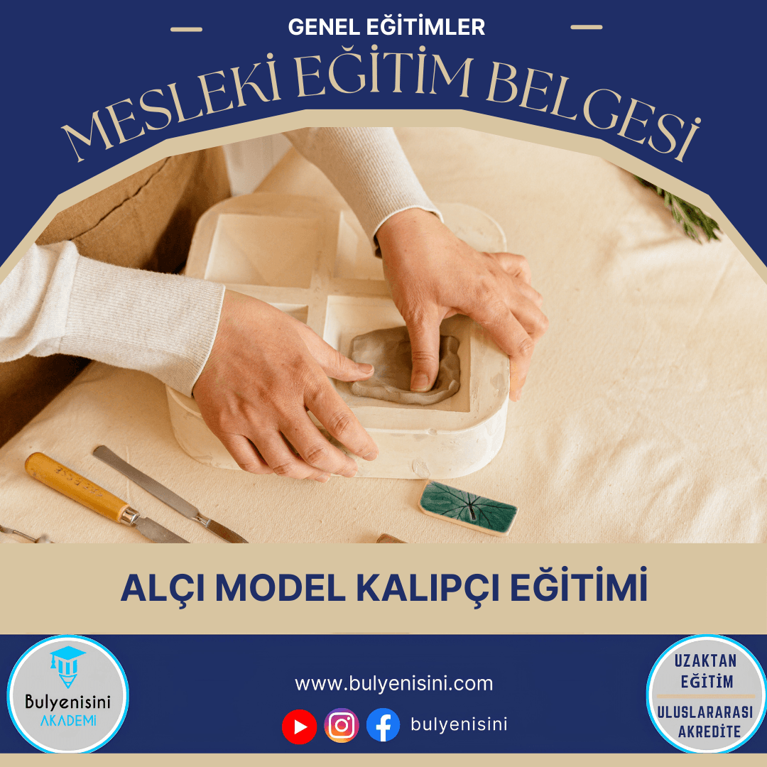 320 SAATLİK ALÇI MODEL KALIPÇI EĞİTİMİ