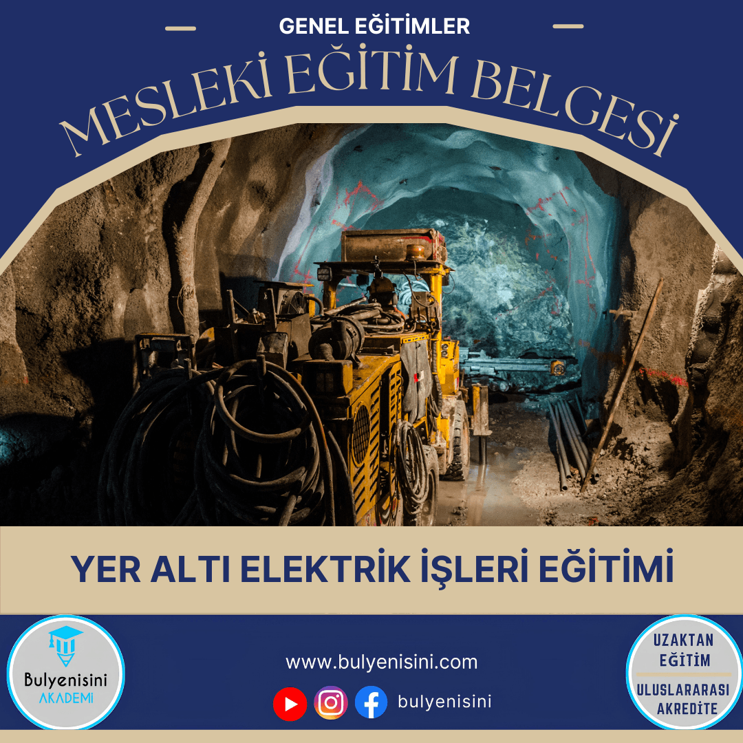 40 Saatlik Tehlikeli Ve Çok Tehlikeli İşlerde Yer Altı Elektrik İşleri