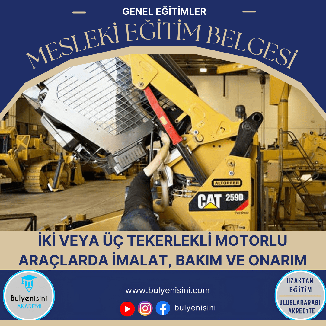 40 Saatlik Tehlikeli Ve Çok Tehlikeli İşlerde İki Veya Üç Tekerlekli Motorlu Araçlarda İmalat, Bakım Ve Onarım